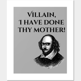 Villain, I have done thy mother! Posters and Art